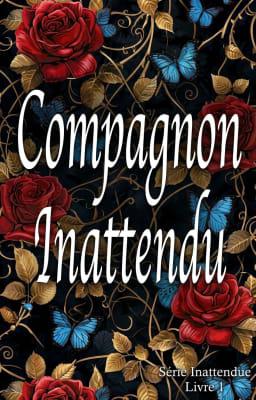 Série Inattendue Livre 1 : Compagnon inattendu