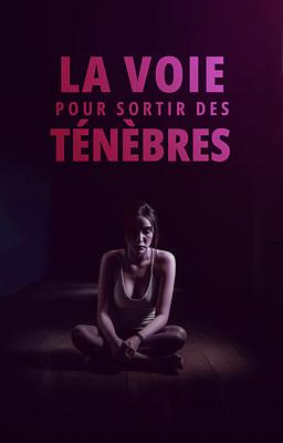 La Voie pour Sortir des Ténèbres
