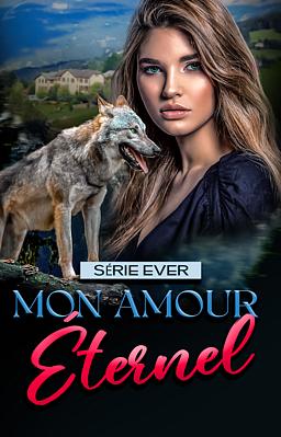 Cover image for Série Ever : Mon Amour Éternel