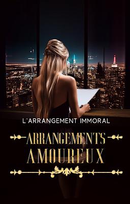 Cover image for L'Arrangement Immoral : Arrangements Amoureux