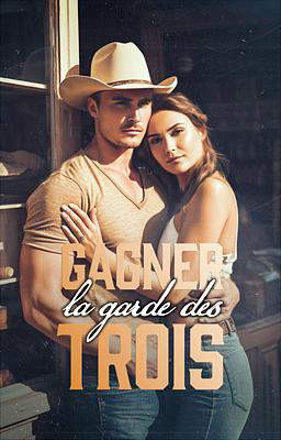 Gagner la garde des trois