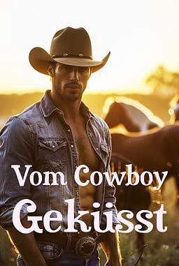Cowboy Kissed (Deutsch)