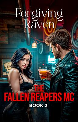 The Fallen Reapers MC Book 2: Forgiving Raven