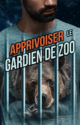Cover image for Apprivoiser le Gardien de Zoo