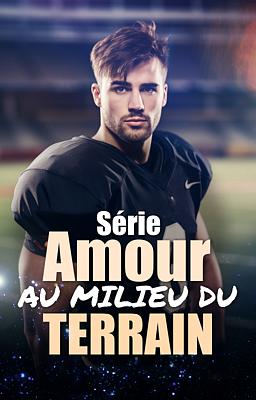 Série Amour au Milieu du Terrain