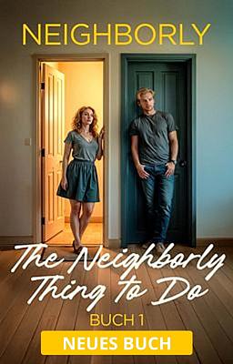 Cover image for The Neighborly Thing to Do 1: Neighborly (Deutsch)