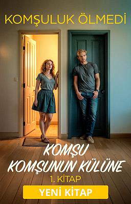 Komşu Komşunun Külüne 1. Kitap: Komşuluk Ölmedi