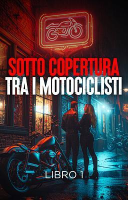 Cover image for Sotto copertura tra i motociclisti 1
