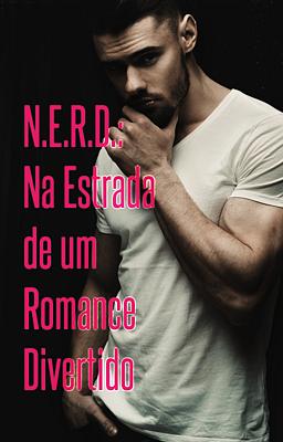 NERD: Na Estrada de um Romance Divertido
