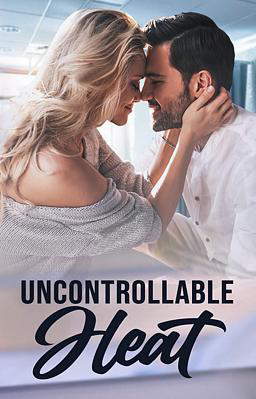 Uncontrollable Heat