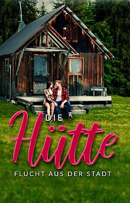 Cover image for Die Hütte - Flucht aus der Stadt