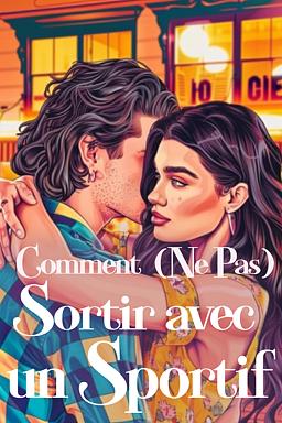 Cover image for Comment (Ne Pas) Sortir avec un Sportif