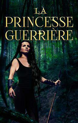 La Princesse Guerrière