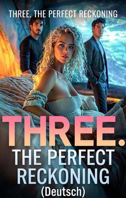 Three. The Perfect Reckoning (Deutsch)