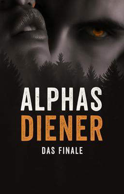 Alphas Diener: Das Finale