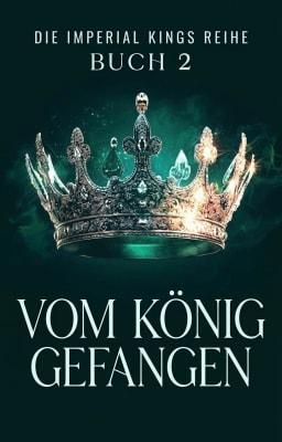 Cover image for Die Imperial Kings Reihe Buch 2: Vom König gefangen