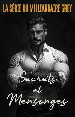 La Série du Milliardaire Grey : Secrets et Mensonges