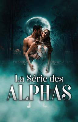La Série des Alphas