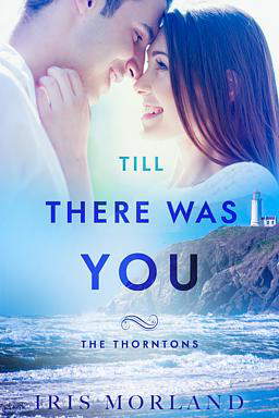 The Thorntons Book 6: Till There Was You