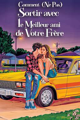 Comment (ne pas) sortir avec le meilleur ami de votre frère