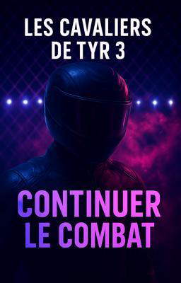 Les Cavaliers de Tyr 3 : Continuer le Combat