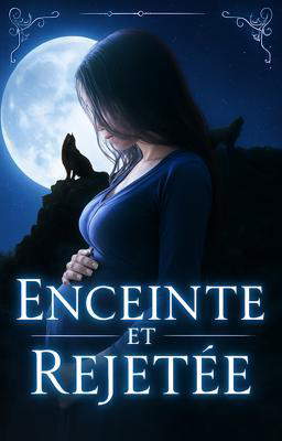 Enceinte et Rejetée