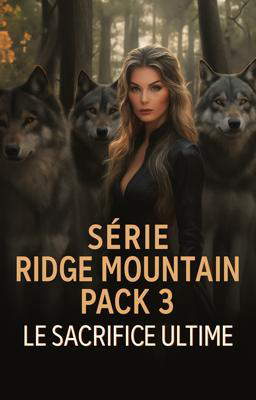 Série Ridge Mountain Pack 3 : Le Sacrifice Ultime