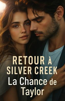 Retour à Silver Creek 5 : La Chance de Taylor