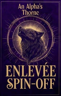 Enlevée Spin-off : An Alpha's Thorne
