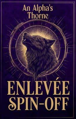 Enlevée Spin-off : An Alpha's Thorne
