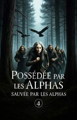 Possédée par les Alphas 4 : Sauvée par les Alphas