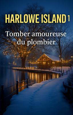 Harlowe Island 1 : Tomber amoureuse du plombier