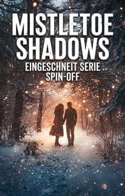 Eingeschneit Serie Spin-off: Mistletoe Shadows