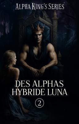 Alpha King's Series 2: Des Alphas hybride Luna