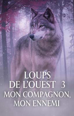 Loups de l'Ouest 3 : Mon Compagnon, Mon Ennemi