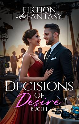 Cover image for Decisions of Desire 1: Fiktion oder Fantasy