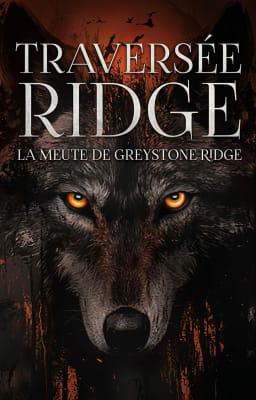 La Meute de Greystone Ridge : Traversée