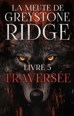 La Meute de Greystone Ridge : Traversée