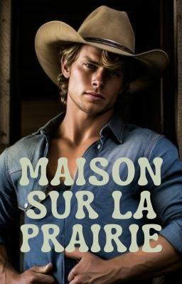 Maison sur la Prairie