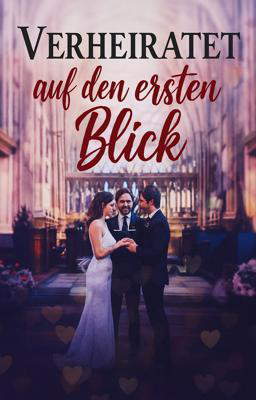 Verheiratet auf den ersten Blick