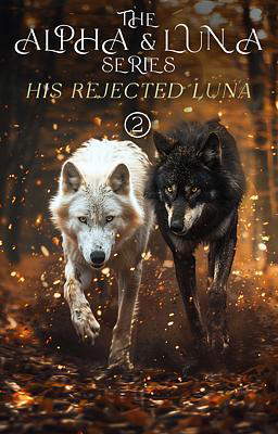 The Alpha and Luna 2: His Rejected Luna (Deutsch)