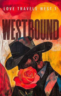 Love Travels West Book 1: Westbound (Deutsch)