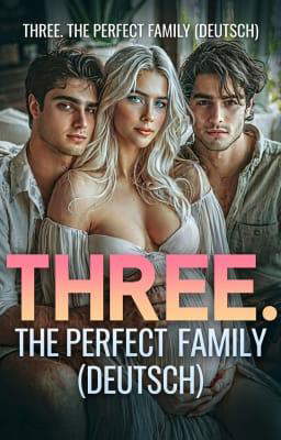 Three. The Perfect Family (Deutsch)