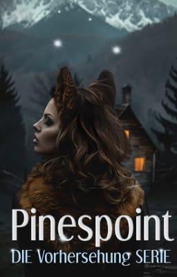 Die Vorhersehung Serie: Pinespoint