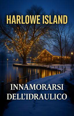 Harlowe Island - Innamorarsi dell'idraulico