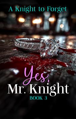 Yes, Mr Knight. Book 3: A Knight to Forget
