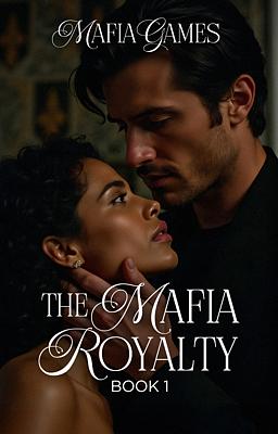 The Mafia Royalty Book 1: Mafia Games 