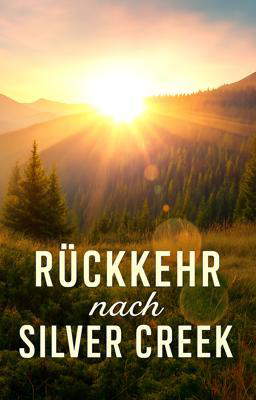 Rückkehr nach Silver Creek