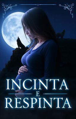 Incinta e Respinta