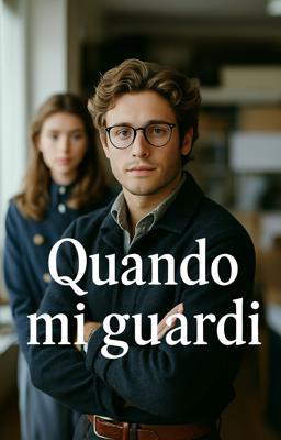 Quando mi guardi